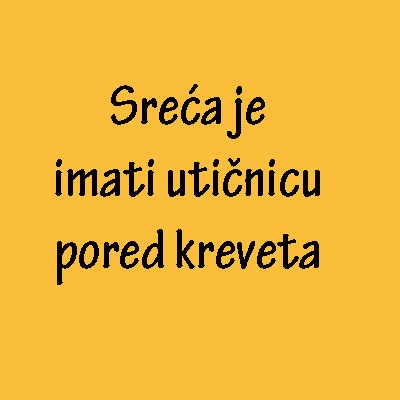 Sreća je imati utičnicu pored kreveta