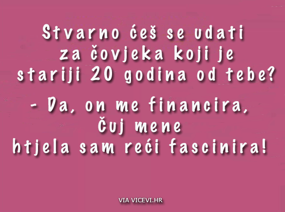 Financira, mislim reći fascinira!